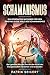 Schamanismus: Ein kompakter Ratgeber für den Einstieg in die Welt des Schamanismus. Das geheime Wissen und die alte Kunst der Energiemedizin verstehen und anwenden. by Patrik Seigert