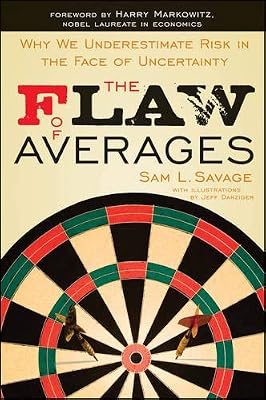 Brand: Wiley The Flaw of Averages: Why We Underestimate Risk in the Face of Uncertainty