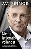 Image de Nichts ist jemals vollendet: Die Autobiografie