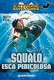 Image de Squalo. Esca pericolosa (Extreme Adventures Vol. 1) (It