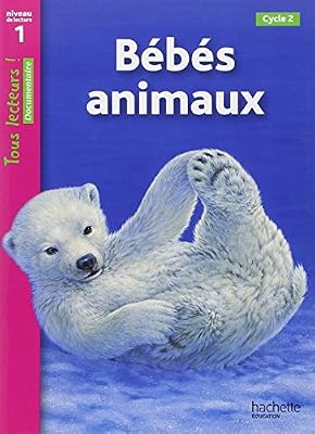 Bébés animaux : Niveau de lecture 1, Cycle 2