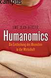 Humanomics: Die Entdeckung des Menschen in der Wirtschaft by Uwe Jean Heuser
