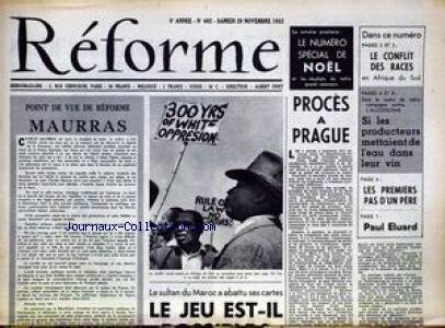 REFORME [No 402] du 29/11/1952 - MAURRAS - LE SULTAN DU MAROC A ABATTU SES CARTES - PROCES A PRAGUE - AFRIQUE DU SUD - ALCOOLISME - PAUL ELUARD. en ligne
