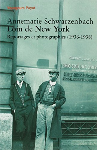 Loin de New York : Reportage et photographies (1936-1938) Loin de New York : Reportage et photographies (1936-1938)