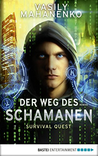 Survival Quest: Der Weg des Schamanen: Roman (Survival Quest-Serie 1)