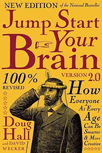 [(Jump Start Your Brain v2.0 : How Everyone at Every Age Can Be Smarter and More Creative)] [By (author) Doug Hall ] published on (January, 2008)