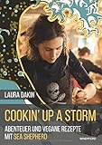 Image de Cookin' Up A Storm: Abenteuer und vegane Rezepte von Sea Shepherd's