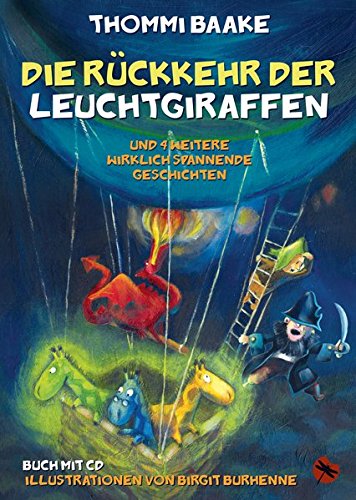 Die Rückkehr der Leuchtgiraffen: und 4 weitere, wirklich spannende Geschichten (Edition Drachenfliege)
