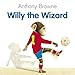 Willy The Wizard by Anthony Browne