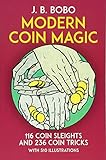 Modern Coin Magic: 116 Coin Sleights and 236 Coin Tricks (Dover Magic Books) by J. B. Bobo