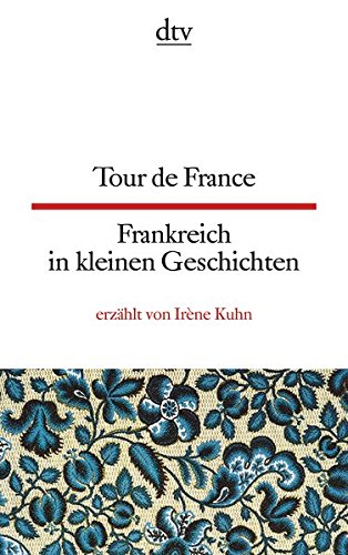 Tour de France, Frankreich in kleinen Geschichten (dtv zweisprachig)