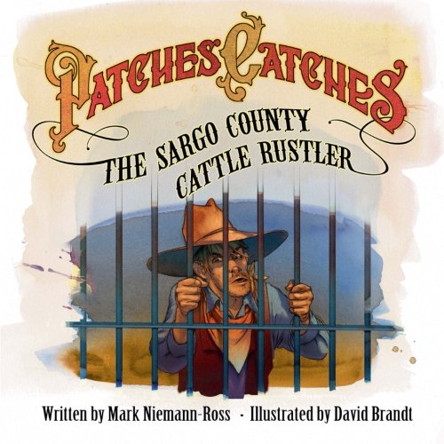 Preisvergleich Produktbild Patches Catches the Sargo County Cattle Rustler