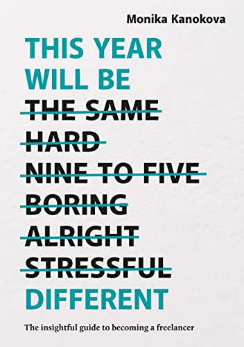 This Year Will Be Different: The insightful guide to becoming a freelancer (English Edition)