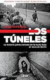 Image de Los túneles: La historia jamás contada de la huida bajo el muro de Berlín