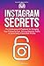 Instagram Secrets: The Underground Playbook for Growing Your Following Fast, Driving Massive Traffic & Generating Predictable Profits by