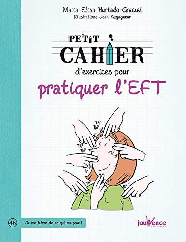 Download Petit cahier d'exercices pour pratiquer l'EFT Download Petit cahier d'exercices pour pratiquer l'EFT
