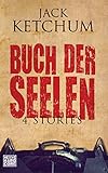 Bücher Neuerscheinungen 2022 - Buch der Seelen: Vier Stories (Kindle Single) von Jack Ketchum