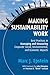 Making Sustainability Work: Best Practices in Managing and Measuring Corporate Social, Environmental, and Economic Impacts (Business) by