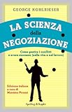Image de La scienza della negoziazione: Come gestire i conflitti e avere successo (nella vita e nel