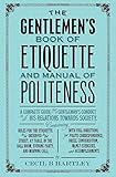 The Gentleman's Book of Etiquette and Manual of Politeness by 