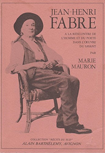 couverture de : Jean-Henri Fabre, &agrave; la rencontre de l'homme et du po&egrave;te d...