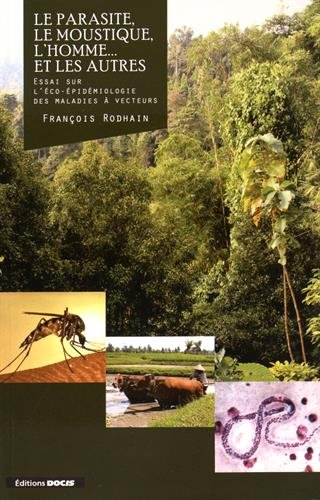 Download Le parasite, le moustique, l'homme... et les autres : Essai sur l'éco-épidémiologie des maladies à vecteurs Download Le parasite, le moustique, l'homme... et les autres : Essai sur l'éco-épidémiologie des maladies à vecteurs