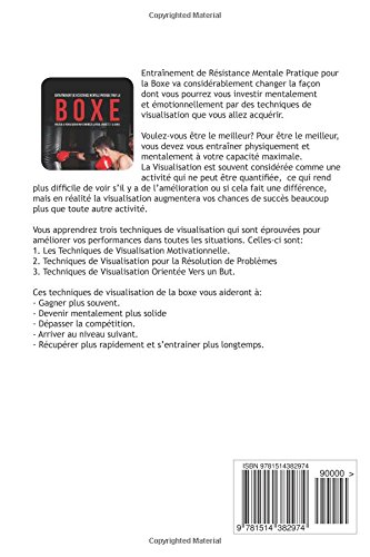 Entrainement de Resistance Mentale Pratique pour la Boxe: Utiliser la Visualisation pour Controler la Peur, l'Anxiete et Le Doute