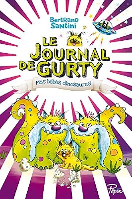 Le journal de Gurty : Mes bébés dinosaures