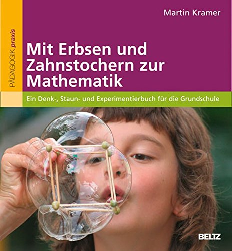 Download Mit Erbsen und Zahnstochern zur Mathematik: Ein Denk-, Staun- und Experimentierbuch für die Grundschule Download Mit Erbsen und Zahnstochern zur Mathematik: Ein Denk-, Staun- und Experimentierbuch für die Grundschule