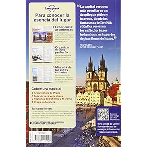 Lonely Planet Praga y la Republica Checa: Todo Lo Que Tiene Que Hacer El Viajero Es Decidirse a Partir Y Habra