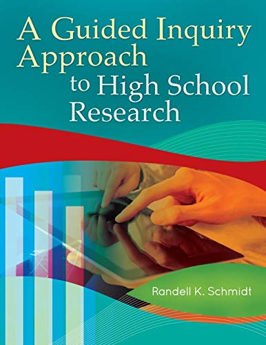 A Guided Inquiry Approach to High School Research (Libraries Unlimited Guided Inquiry)