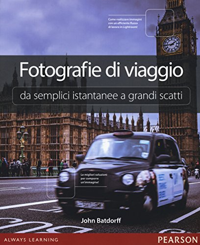 Fotografie di viaggio. Da semplici istantanee a grandi scatti libro