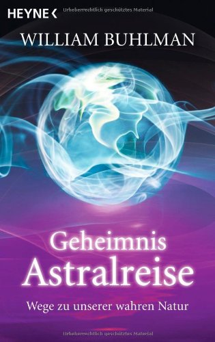 Geheimnis Astralreise Wege Zu Unserer Wahren Natur Pdf - 