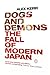 Dogs and Demons: The Fall of Modern Japan by 