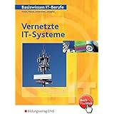 Basiswissen IT-Berufe: Vernetzte IT-Systeme