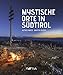 Mystische Orte in Südtirol by 