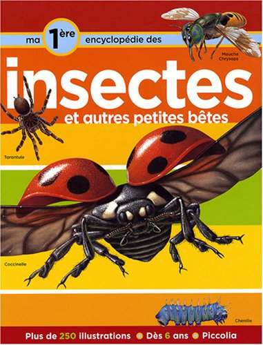 Télécharger Ma première encyclopédie sur les insectes : Et autres petites bêtes Gratuit