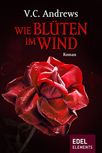 Wie Blüten im Wind (Foxworth - Saga)