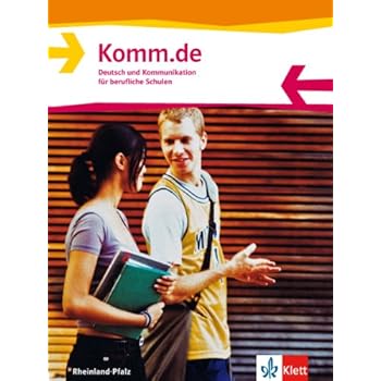 [PDF] Komm.de. Deutsch und Kommunikation für berufliche Schulen / Ausgabe Rheinland-Pfalz. Schülerbuch KOSTENLOS DOWNLOAD