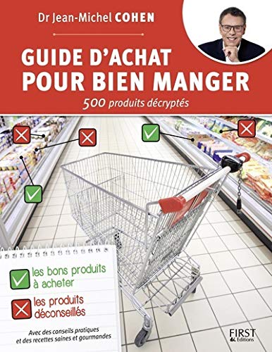 Télécharger Guide d'achat pour bien manger - 500 produits décryptés Francais PDF