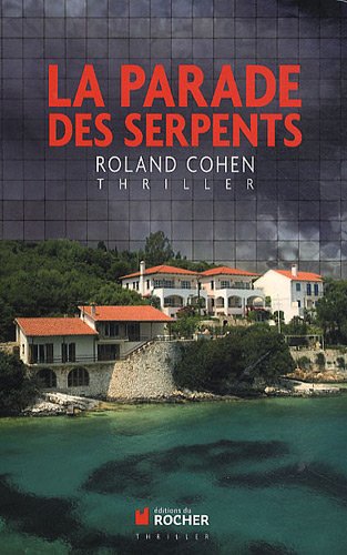 couverture de : La parade des serpents : thriller