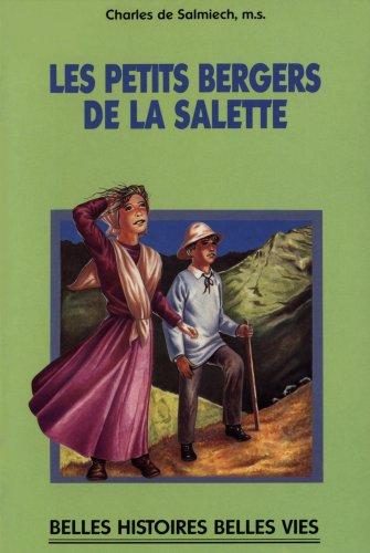 Les petits bergers de La Salette (Belles histoires, belles vies t. 76) Les petits bergers de La Salette (Belles histoires, belles vies t. 76)