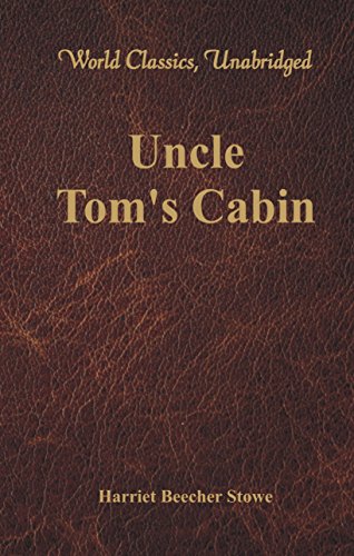 Uncle Tom's Cabin (World Classics, Unabridged) (English Edition)