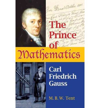 (The Prince of Mathematics: Carl Friedrich Gauss) By Tent, M. B. W. (Author) Paperback on (10 , 2008) gratuit (The Prince of Mathematics: Carl Friedrich Gauss) By Tent, M. B. W. (Author) Paperback on (10 , 2008) gratuit
