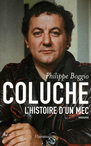 couverture de : Coluche l'histoire d'un mec