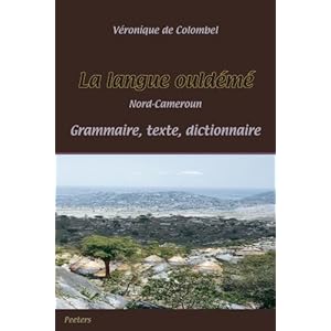 La Langue Ouldeme Nord-cameroun: Precis De Grammaire - Texte - Lexique