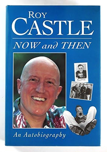 Roy CastleROY CASTLE NOW AND THEN, AN AUTO