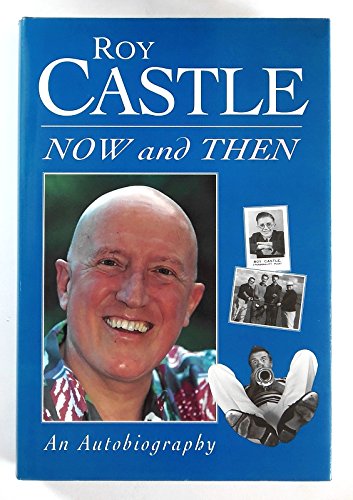 Roy CastleROY CASTLE NOW AND THEN, AN AUTO
