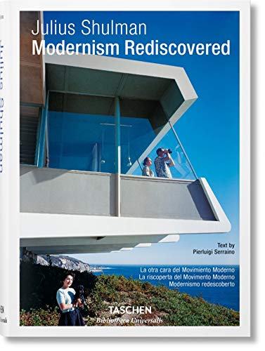 Julius Shulman. La otra cara del Movimiento Moderno (Bibliotheca Universalis)