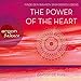 The Power of the Heart: Finde den wahren Sinn deines Lebens by 